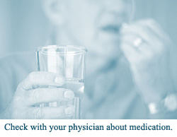 Check with your physician about medication.